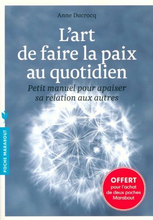 Livrenpoche : L'art de faire la paix au quotidien - Anne Ducrocq - Livre