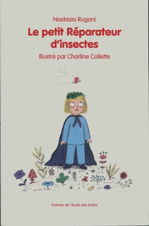 Livrenpoche : Le petit réparateur d'insectes - Nastasia Rugani - Livre