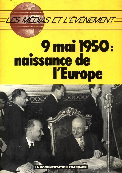 9 mai 1950 : Naissance de l'Europe - Collectif -  Documentation française GF - Livre