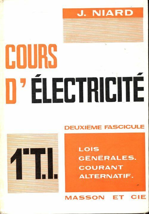 Livrenpoche : Cours d'électricité 1ère TI deuxième fascicule - J. Niard - Livre