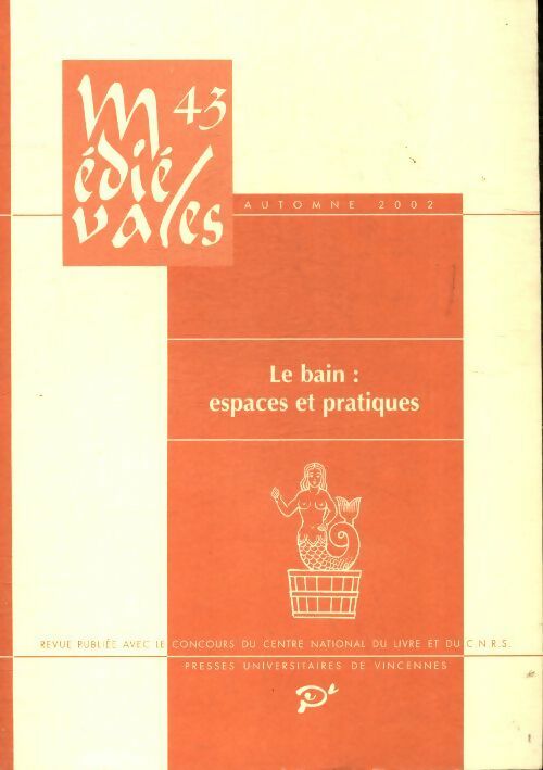 Livrenpoche : Médiévales n°43 : Le bain : espaces et pratiques - Collectif - Livre