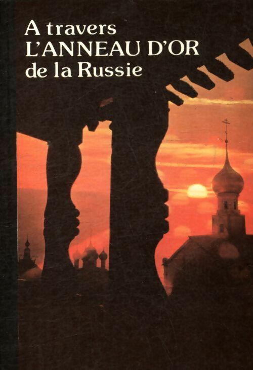 Livrenpoche : A travers l'anneau d'or de la Russie - Collectif - Livre