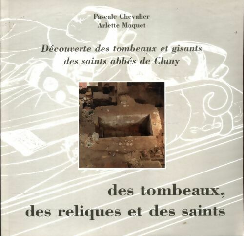 Livrenpoche : Des tombeaux, des reliques et des saints - Pascale Chevalier - Livre