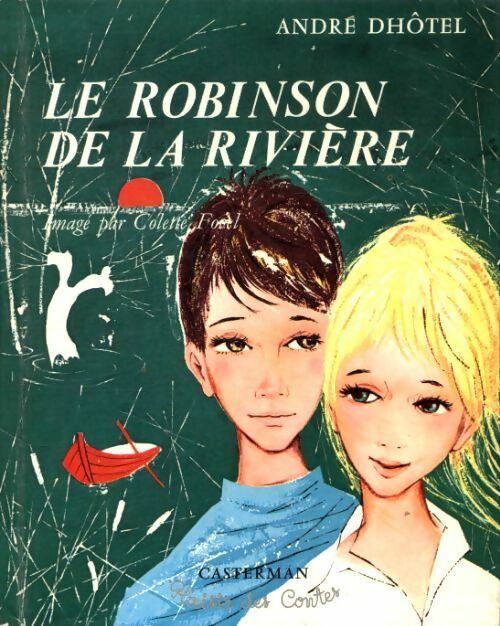 Le robinson de la rivière - André Dhôtel -  Plaisir des contes - Livre