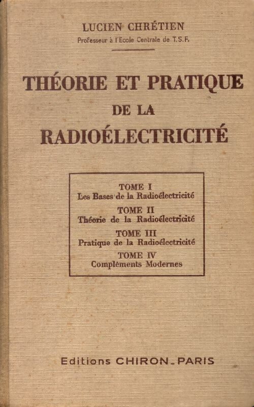 Livrenpoche : Théorie et pratique de la radioélectricité - Lucien Chrétien - Livre