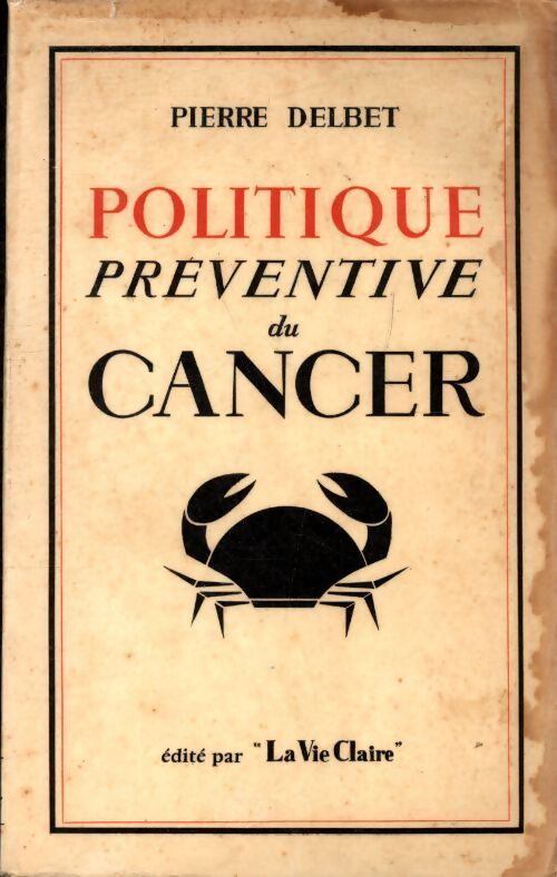 Politique préventive du cancer - Pierre Delbet - Livre