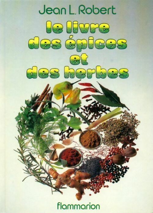 Le livre des épices et des herbes - Jean-Louis Robert - Livre