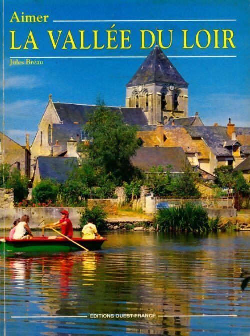 Livrenpoche : Aimer la vallée du Loir - Jules Bréau - Livre
