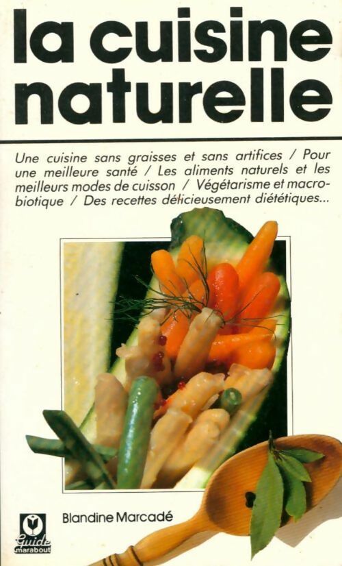 Livrenpoche : La cuisine naturelle - Blandine Marcadé - Livre