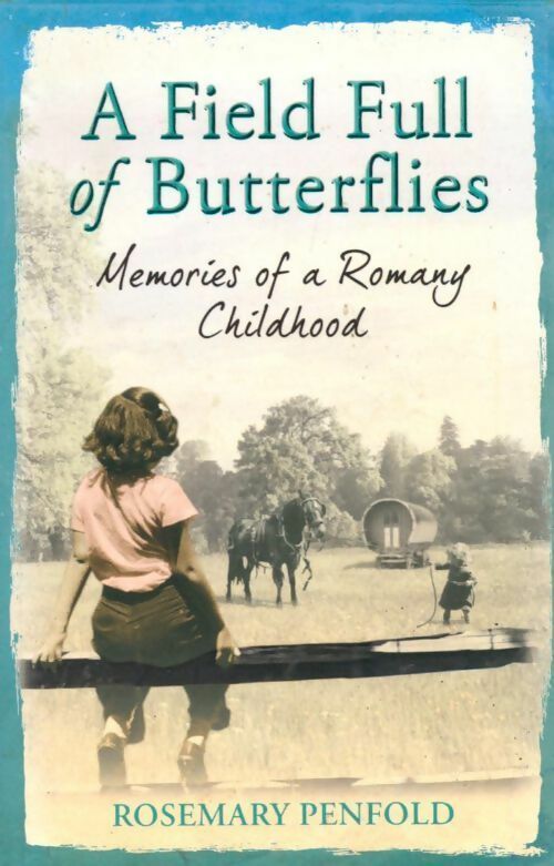 Livrenpoche : A field full of butterflies. Memories of a Romany childhood - Rosemary Penfold - Livre
