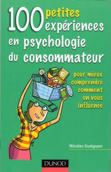 Livrenpoche : 100 petites expériences en psychologie du consommateur - Nicolas Guéguen - Livre