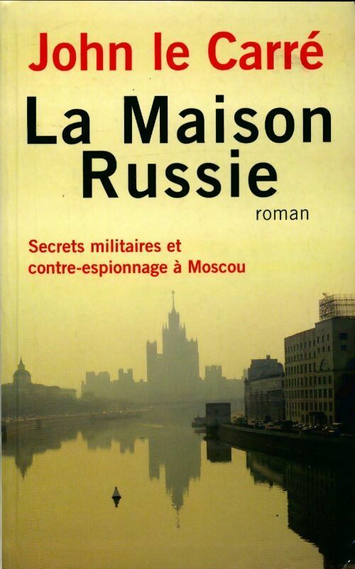 La maison Russie - John Le Carré - Livre