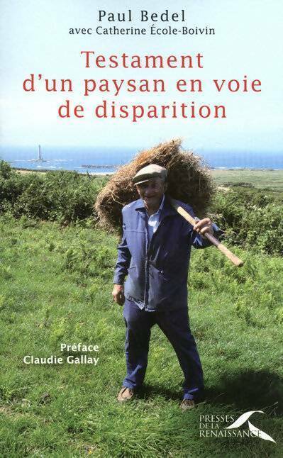 Livrenpoche : Paul Bedel. Testament d'un paysan en voie de disparition - Paul Bedel - Livre