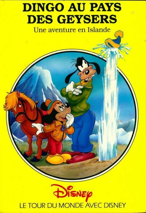Livrenpoche : Dingo au pays des geysers - Disney - Livre