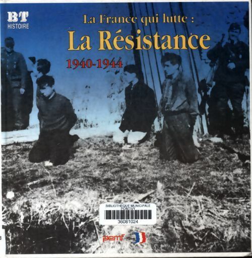 Livrenpoche : La France qui lutte : La résistance 1940-1944 - Collectif - Livre