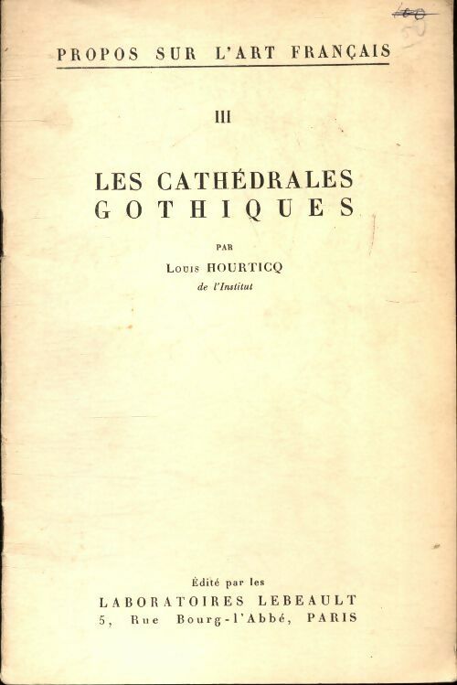 Livrenpoche : Propos sur l'art français Tome III : Les cathédrales gothiques - Louis Hourticq - Livre