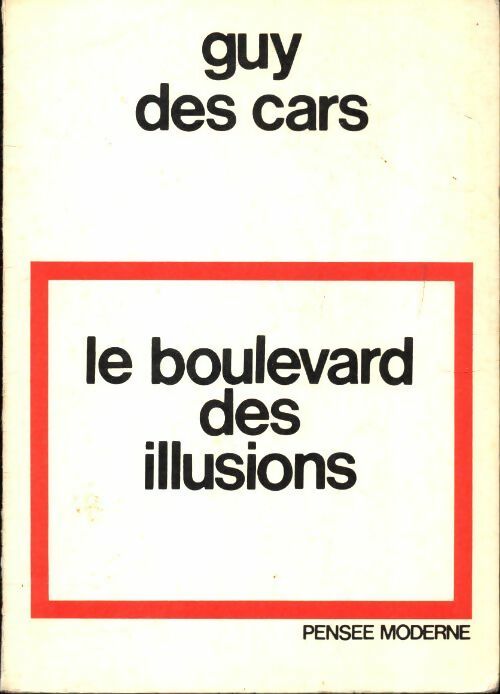 Le boulevard des illusions - Guy Des Cars -  Pensée moderne GF - Livre