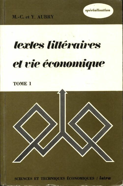 Livrenpoche : Textes littéraires et vie économique Tome I - Y. Aubry - Livre