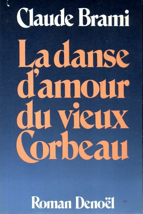 Livrenpoche : La danse d'amour du vieux corbeau - Claude Brami - Livre