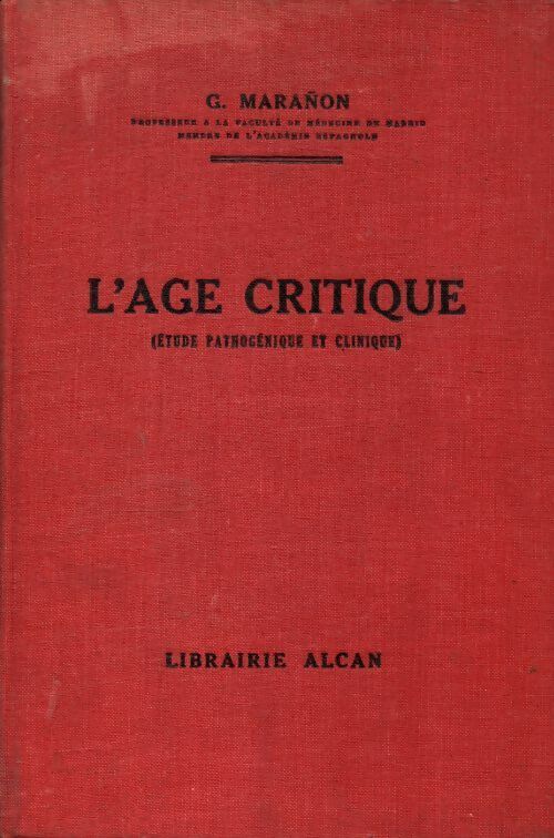 Livrenpoche : L'age critique, étude pathogénique et clinique - G Marañon - Livre