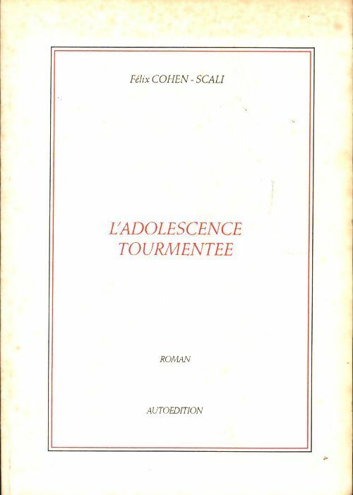 Livrenpoche : L'adolescence tourmentée - Félix Cohen-Scali - Livre