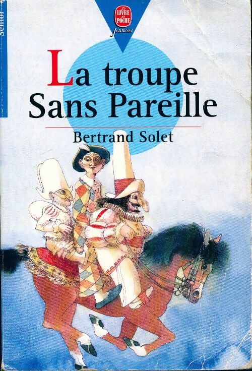Livrenpoche : La troupe Sans Pareille - Bertrand Solet - Livre