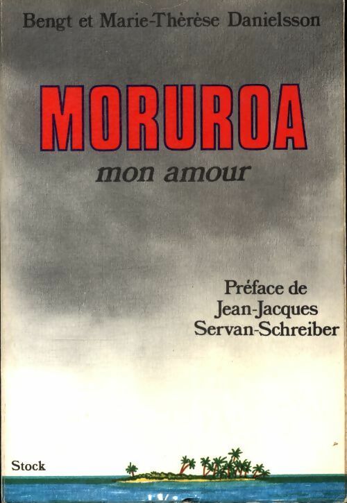 Moruroa mon amour - Bengt Danielsson - Livre