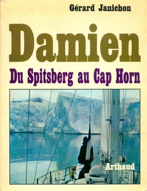 Livrenpoche : Damien. Du Spitsberg au Cap Horn - Gérard Janichon - Livre