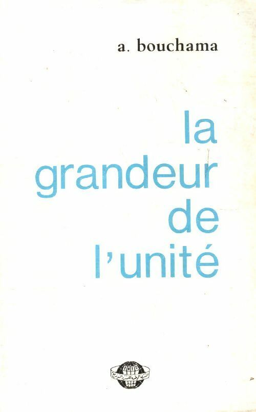 Livrenpoche : La grandeur de l'unité - A Bouchama - Livre