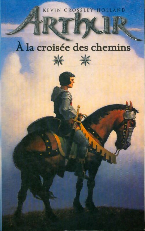 Livrenpoche : Arthur Tome II : A la croisée des chemins - Kevin Crossley-Holland - Livre