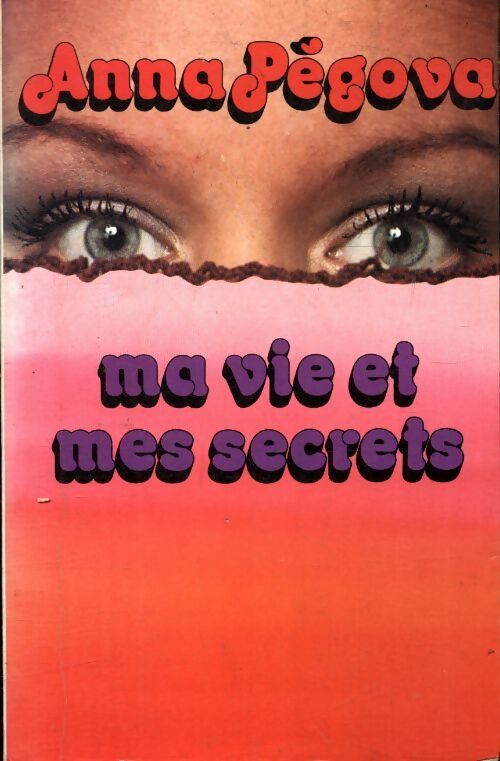 Livrenpoche : Ma vie et mes secrets - Anna Pégova - Livre