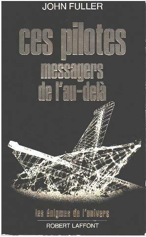 Ces pilotes messagers de l'au-delà - John G. Fuller - Livre