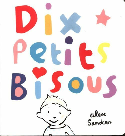 Livrenpoche : Dix petits bisous - Alex Sanders - Livre