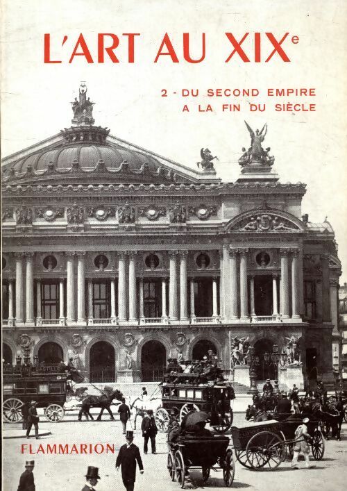 Livrenpoche : L'art au XIXe siècle Tome II : Du second empire à la fin du siècle - Yvan Christ - Livre