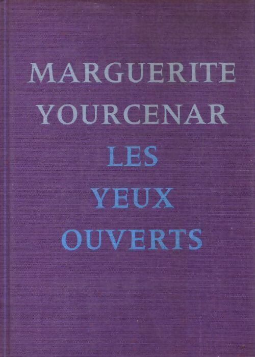 Livrenpoche : Les yeux ouvert - Marguerite Yourcenar - Livre