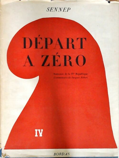 Livrenpoche : Départ à zéro. Naissance de la IVe République - J. Sennep - Livre