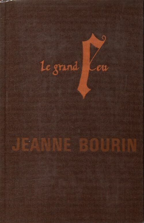 Le grand feu - Jeanne Bourin -  Cercle du Nouveau Livre - Livre