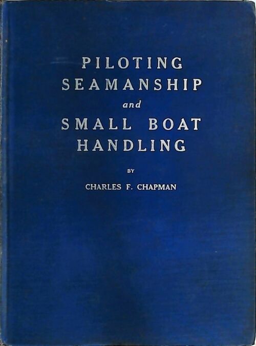 Livrenpoche : Motor boating's idéal series Volume V : Piloting seamanship and small boat handling - Charles F. Chapman - Livre