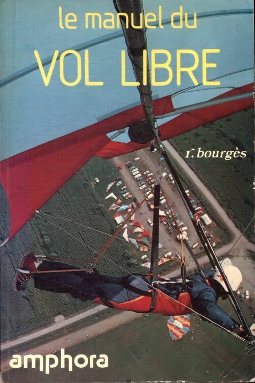 Livrenpoche : Le manuel du vol libre - Hervé Bourges - Livre