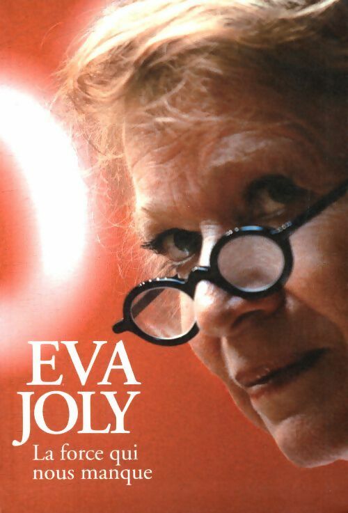 Livrenpoche : La force qui nous manque - Eva Joly - Livre