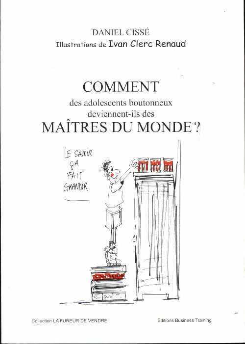 Livrenpoche : Comment des adolescents boutonneux deviennent-il des maîtres du monde - Daniel Cissé - Livre