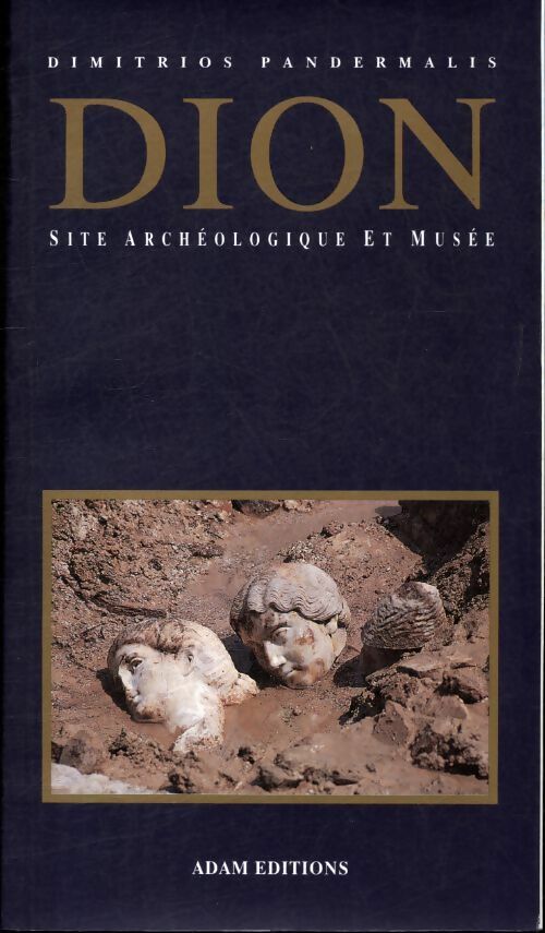 Livrenpoche : Dion site archéologique et musée - Dimitrios Pandermalis - Livre
