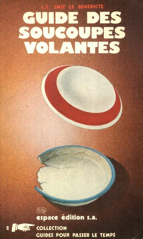 Livrenpoche : Guide des soucoupes volantes - Jean-Claude Smit Le Bénédicte - Livre