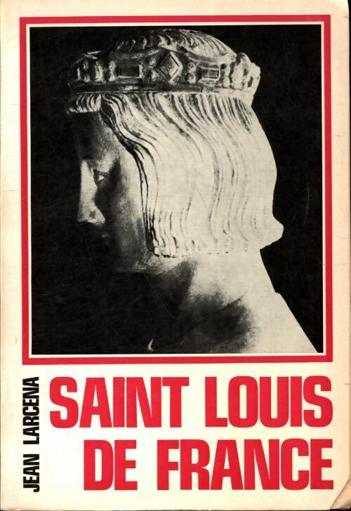 Livrenpoche : Saint Louis de France - Jean Larcena - Livre