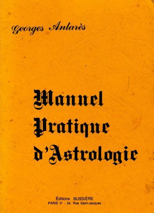 Livrenpoche : Manuel pratique d'astrologie - Georges Antarès - Livre
