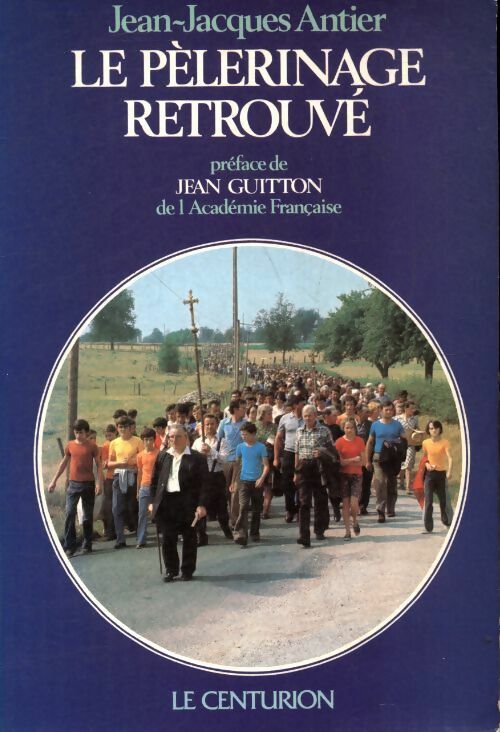 Livrenpoche : Le pèlerinage retrouvé - Jean-Jacques Antier - Livre