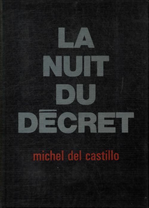 La nuit du Décret - Michel Del Castillo -  Cercle du Nouveau Livre - Livre