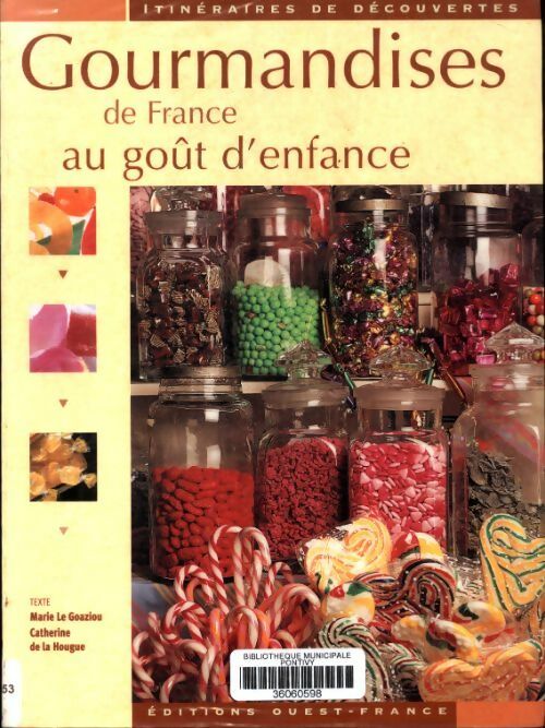 Gourmandises de France au goût d'enfance - Marie Le Goaziou -  Itinéraires de découvertes - Livre