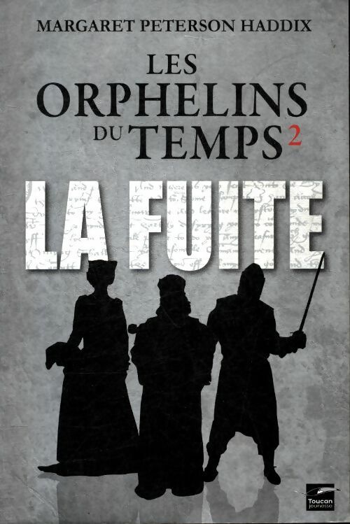 Livrenpoche : Les orphelins du temps Tome II : La fuite - Margaret Peterson Haddix - Livre