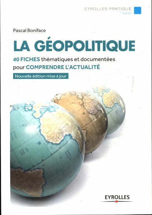 Livrenpoche : La géopolitique : 40 fiches thématiques et documentées pour comprendre l'actualité - Pascal Boniface - Livre